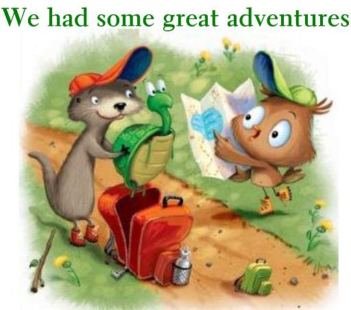 14 We had some great adventures.