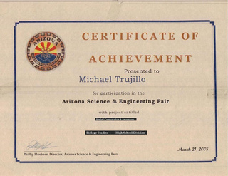 My certificate at a science fair in Phoenix, Az. (that building was huge! As big as the Phoenix Chase Field! And was filled with hundreds of kids!). M